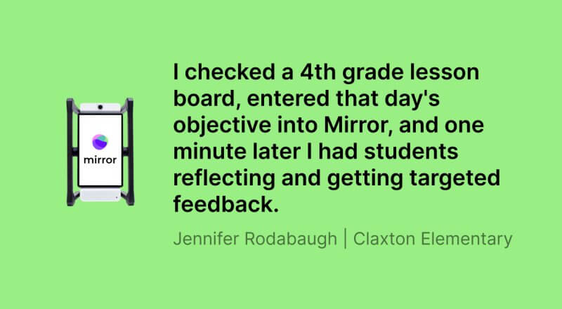 Image features a quote from Jennifer Rodabaugh saying, "I checked a 4th grade lesson board, entered that day's objective into Mirror, and one minute later I had students reflecting and getting targeted feedback".