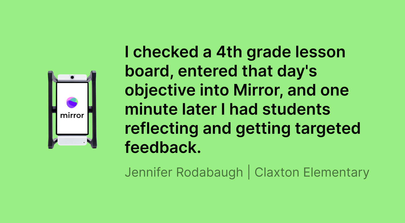 Image features a quote from Jennifer Rodabaugh saying, "I checked a 4th grade lesson board, entered that day's objective into Mirror, and one minute later I had students reflecting and getting targeted feedback".